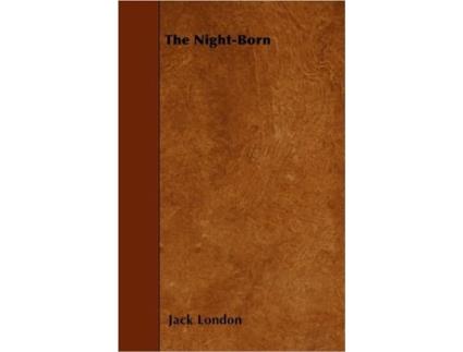 Livro The NightBorn de Jack London (Inglês)
