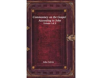 Livro Commentary on the Gospel According to John de John Calvin (Inglês)