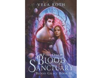 Livro Blood Sanctuary Part One A Fantasy Romance Blood Grace de Vela Roth (Inglês)