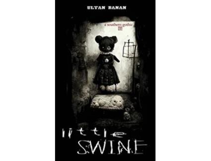 Livro Little Swine A Southern Gothic de Ultan Banan (Inglês)
