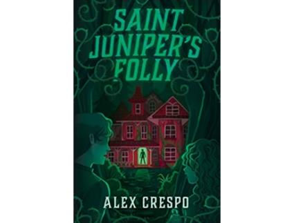 Livro Saint Junipers Folly de Alex Crespo (Inglês - Capa Dura)