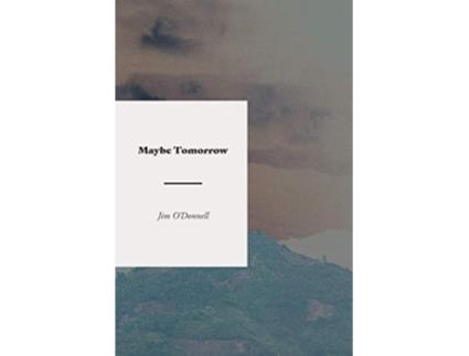 Livro Maybe Tomorrow A Novel of the Vietnam War de Jim ODonnell (Inglês)