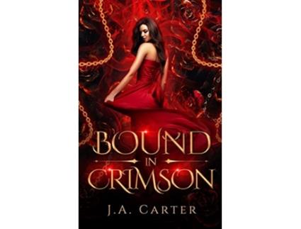 Livro Bound in Crimson A Reverse Harem Paranormal Romance de J A Carter (Inglês)