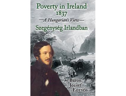 Livro Poverty in Ireland 1837 Szegénység Irlandban de József Eötvös (Inglês)