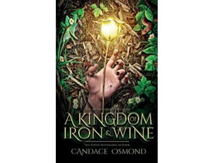 Livro A Kingdom of Iron Wine New Adult Fantasy Romance The Ironworld Series de Candace Osmond (Inglês)