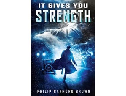 Livro It Gives You Strength de Philip Raymond Brown (Inglês)
