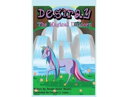 Livro DesirayThe Magical Unicorn de Brandy Hester Bussell (Inglês)