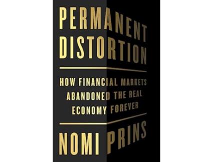 Livro Permanent Distortion de Nomi Prins (Inglês - Capa Dura)