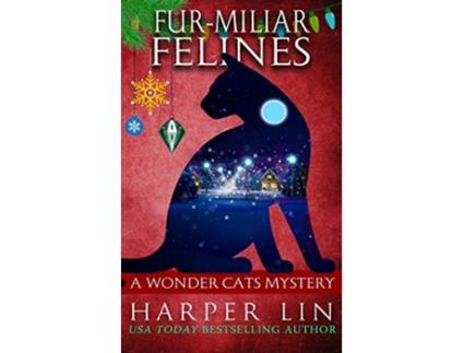 Livro Furmiliar Felines A Wonder Cats Mystery de Harper Lin (Inglês)