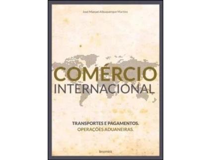 Livro Comércio Internacional - Transportes e Pagamentos / Operações Aduaneiras de Martins, José Manuel Albuquerque .