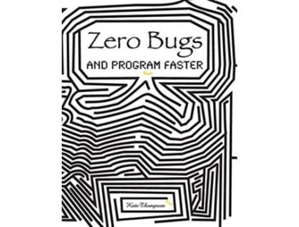 Livro Zero Bugs and Program Faster de Kate Thompson (Inglês)