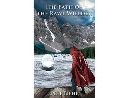 Livro The Path of the Rawl Wielder The Rawl Wielder Trilogy de Pete Biehl (Inglês)