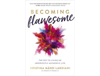 Livro Becoming Flawesome de Kristina Mand-Lakhiani (Inglês - Capa Dura)