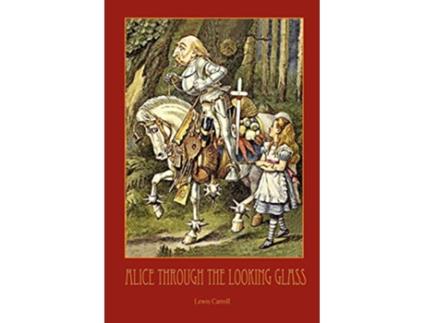 Livro Through the LookingGlass With 50 Original Illustrations by Sir John Tenniel de Lewis Carroll (Inglês)