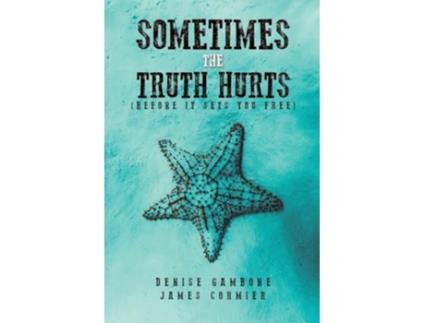 Livro Sometimes the Truth Hurts de Denise Gambone e James Cormier (Inglês)