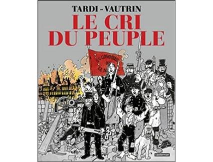 Livro Le Cri du Peuple de Tardi; Vautrin .