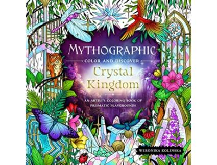 Livro Mythographic Color and Discover Crystal Kingdom de Weronika Kolinska (Inglês)