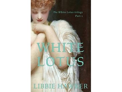 Livro White Lotus Part 1 of the White Lotus Trilogy de Libbie Hawker (Inglês)
