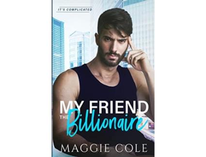 Livro My Friend The Billionaire de Cole Maggie (Inglês)