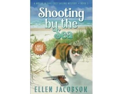 Livro Shooting by the Sea Large Print Edition A Mollie McGhie Cozy Sailing Mystery Large Print de Ellen Jacobson (Inglês)