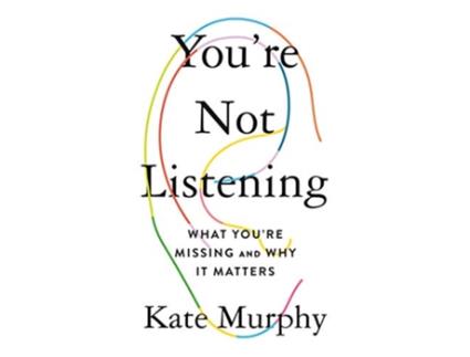 Livro Youre Not Listening de Kate Murphy (Inglês - Capa Dura)