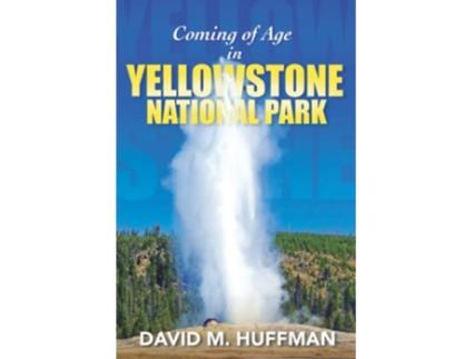 Livro Coming of Age in Yellowstone National Park de David M Huffman (Inglês)