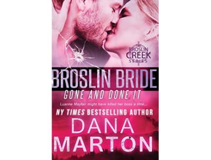 Livro Broslin Bride Gone and Done it Broslin Creek de Dana Marton (Inglês)