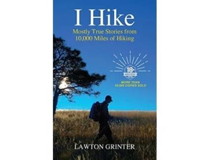 Livro I Hike Mostly True Stories from 10000 Miles of Hiking de Lawton Grinter (Inglês)