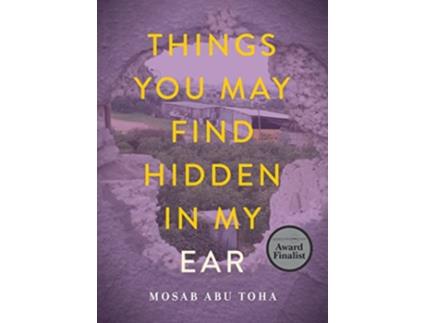 Livro Things You May Find Hidden in My Ear de Mosab Abu Toha (Inglês)
