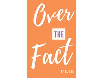 Livro Over the Fact de K Lee (Inglês)