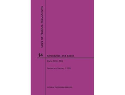 Livro Code of Federal Regulations, Title 14, Aeronautics and Space, Parts 60109, 2020 de Nara (Inglês)