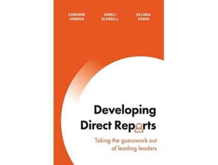 Livro Developing Direct Reports Taking the guesswork out of leading leaders de Corrinne Armour Anneli Blundell Belinda Cohen (Inglês)