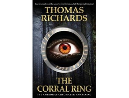 Livro The Corral Ring The Ambrosius Chronicles Awakening de Thomas Richards (Inglês)