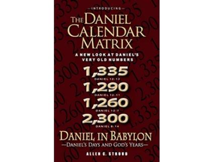Livro Daniel in Babylon Daniels Days and Gods Years de Allen C Stroud (Inglês)