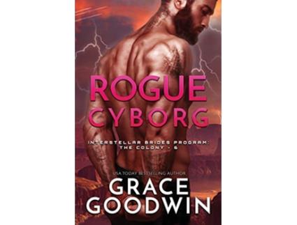 Livro Rogue Cyborg Large Print Interstellar Bridesr Program The Colony de Grace Goodwin (Inglês)