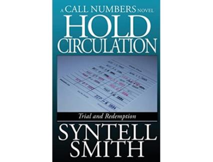 Livro Hold Circulation A Call Numbers Novel Trial and Redemption de Syntell Smith (Inglês)