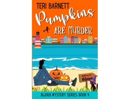 Livro Pumpkins are Murder Bijoux Mystery Series de Teri Barnett (Inglês)