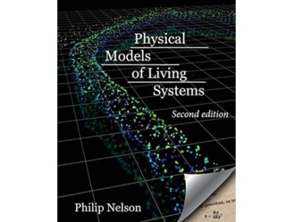 Livro Physical Models of Living Systems Probability Simulation Dynamics de Philip Nelson (Inglês)