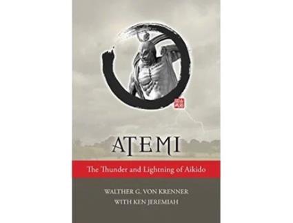 Livro Atemi The Thunder and Lightning of Aikido de Walther Von Krenner e Ken Jerimiah (Inglês)