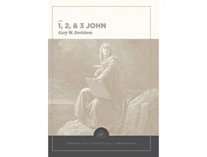 Livro 1, 2 3 John Evangelical Exegetical Commentary de Gary W Derickson (Inglês - Capa Dura)