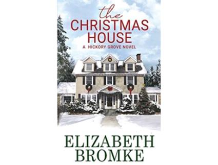 Livro The Christmas House A Hickory Grove Novel de Elizabeth Bromke (Inglês)