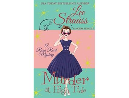 Livro Murder at High Tide a 1950s cozy historical mystery A Rosa Reed Mystery de Lee Strauss (Inglês)