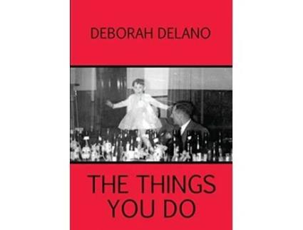 Livro The Things You Do de Deborah Delano (Inglês)