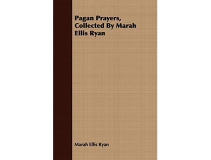 Livro Pagan Prayers Collected by Marah Ellis Ryan de Marah Ellis Ryan (Inglês)
