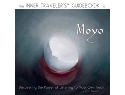 Livro The Inner Travelers Guidebook to Moyo Discovering The Power of Listening To Your Own Heart de Linda Newlin (Inglês)