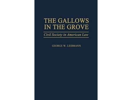 Livro Gallows in the Grove de George Liebmann (Inglês - Capa Dura)