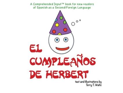 Livro El cumpleaños de Herbert For new readers of Spanish as a SecondForeign Language Spanish Edition de Terry T Waltz (Espanhol)