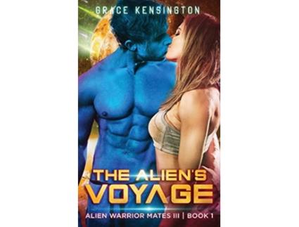 Livro The Aliens Voyage Alien Warrior Mates III de Grace Kensington (Inglês)