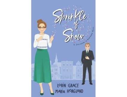 Livro Sprinkle of Snow Smalltown Sweet Romance with a Hint of Magic Spellbound in Hawthorne de Lorin Grace Maria Hoagland (Inglês)