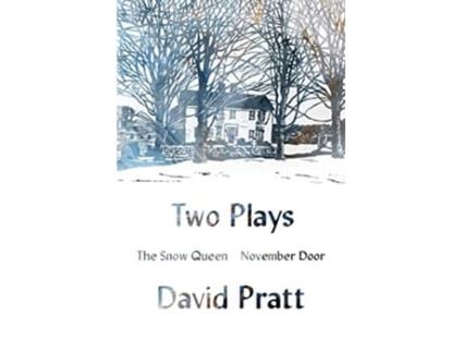 Livro Two Plays The Snow Queen November Door de David Pratt (Inglês)